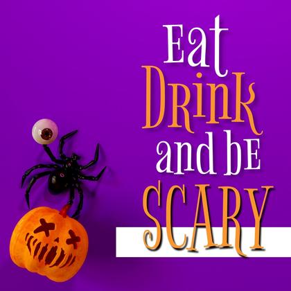 Eat, Drink and Be Scary