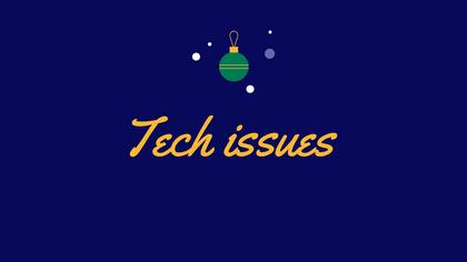 Tech Issues — Festive Theme