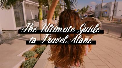 The Ultimate Guide to Travel Alone